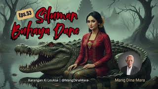 SILUMAN BUHAYA DANO Eps.53 Carita Sunda Mang Dina Mara @MangDinaMara 