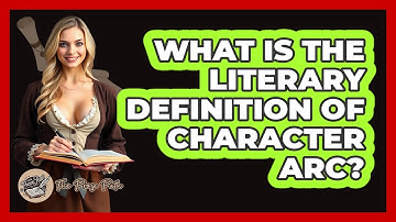 What Is the Literary Definition of Character Arc?