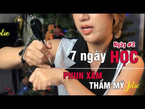 Những kĩ thuật cơ bản trong phun xăm thẩm mỹ | Học Phun Xăm Thẩm Mỹ trong 7 ngày cùng Jolie | Ngày 2