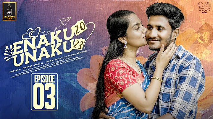 Enaku 20 Unaku 23 | Episode 03 | Ft. Raghul & Janani | Web Series | Laughing Soda | Infinitum Media
