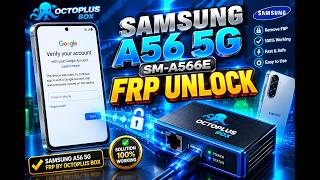 How to Bypass FRP on Samsung A56 5G Android 16 | OctoPlus Box Tutorial screenshot 4