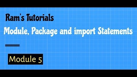 Introduction to Python - Module 5 - Module Packages import