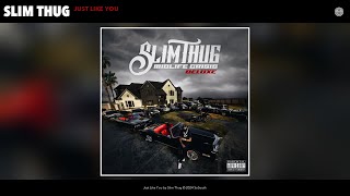 Slim Thug - Just Like You (Official Audio)