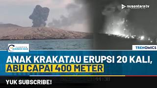Gunung Anak Krakatau Meletus 20 Kali dalam Sehari | NBH