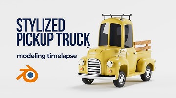 Stylized Pickup Truck Modeling Timelapse in Blender