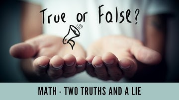 Math Two Truths and One Lie