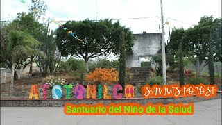 Atotonilco S. L. P. Mpio. de Ciudad Fernandez / Santuario del Niño de la Salud.