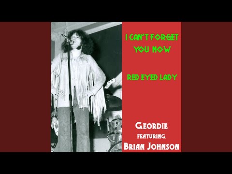 Geordie — I Can't Forget You Now