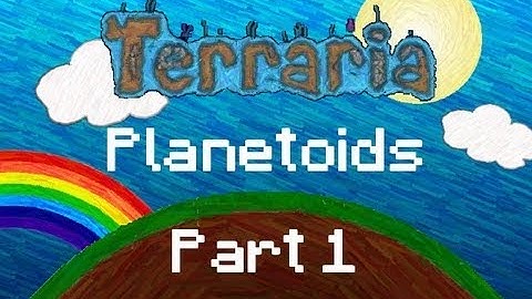 Terraria - Planetoids! (Part 1)