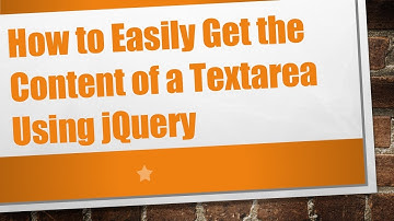 How to Easily Get the Content of a Textarea Using jQuery