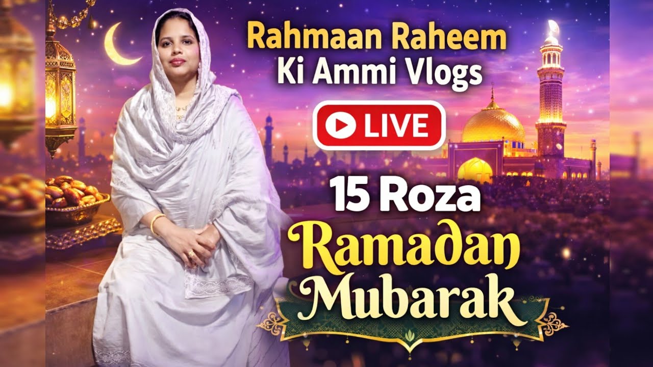 Day 15, Ramadan Mubarak to All #live #livestream