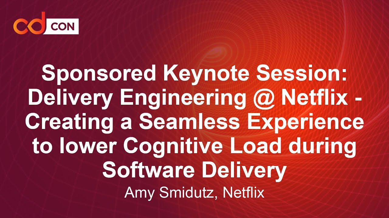 Sponsored Keynote: Delivery Engineering @ Netflix - Creating a Seamless Experience...  Amy Smidutz