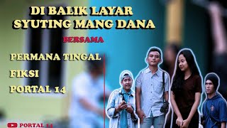 Dibalik layar Syuting Mang Dana Fiksi di Tenar #Portal14