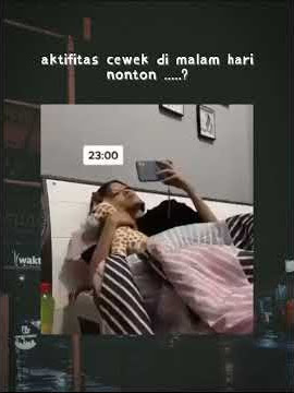 STORY WA AKTIFITAS CEWEK KALO DI MALAM HARI||•Johan Choi