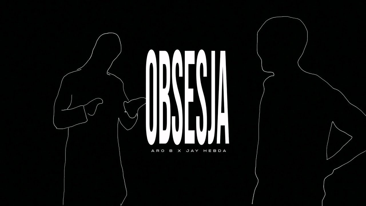 Watch Aro B x Jay Hebda - Obsesja on YouTube Watch Aro B x Jay Hebda - Obsesja on YouTube