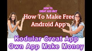 How to creat Add Unit||HowTo Make Free Android App||Publish Playstore Free screenshot 5