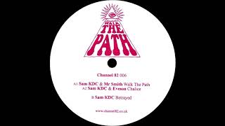 Sam KDC & Mr Smith - Walk The Path