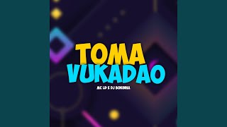 Toma Vukadão - MC LD, DJ Bokinha