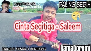 CINTA SEGITIGA - SALEEM Cover Ukulele senar 4 feat Rama doremi