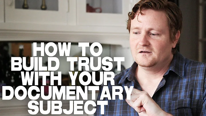 How To Build Trust With A Documentary Subject by M...