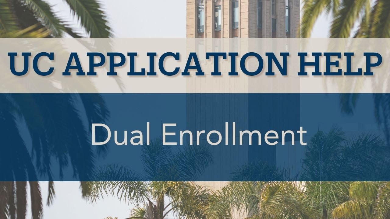 UC Application Overview Dual Enrollment YouTube