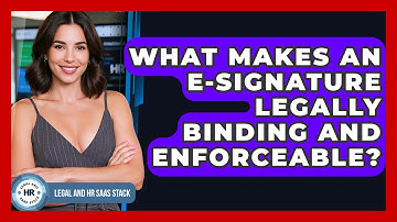What Makes An E-signature Legally Binding And Enforceable? - Legal And HR SaaS Stack
