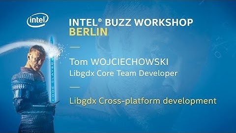 [Libgdx Cross-platform development] by Tom Wojciechowski, Libgdx Core Team Developer