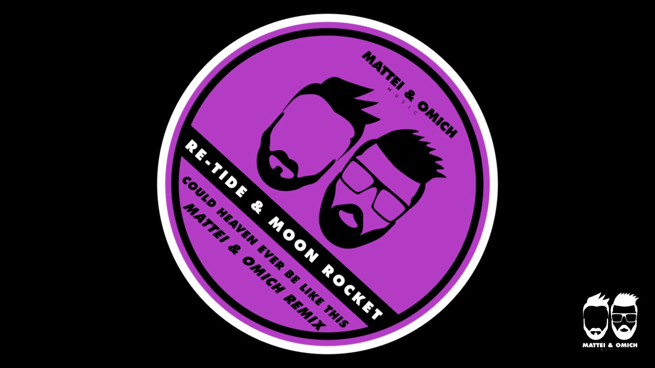 Re-Tide & Moon Rocket - Could Heaven Ever Be Like This (Mattei & Omich Radio Remix) [M&OMusic]
