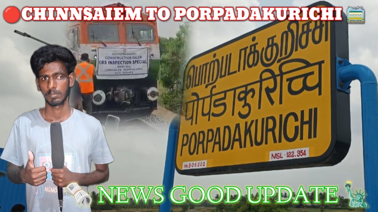 🔴CHINNASALEM TO PORPADAKURICHI 📰 NEWS LIVE GOOD UPDATE EXPRESS TRAIN🚆 AND KALLAKURICHI VLOG 