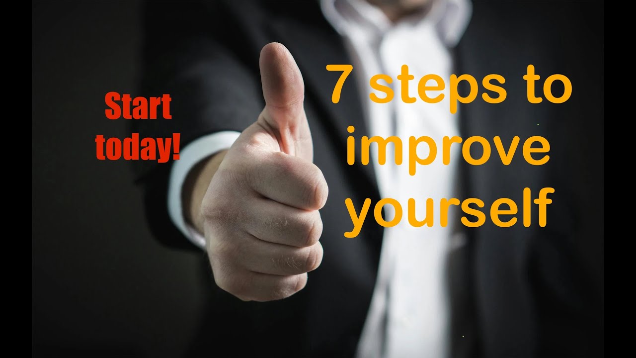 7 Steps to Improve Yourself - YouTube