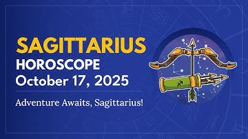 Daily SAGITTARIUS Horoscope (October 17, 2025) ♐️ 🌟 Adventure Awaits, Sagittarius!