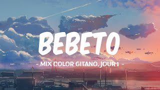 BEBETO - KENDJI GIRAC (PAROLES) | MIX COLOR GITANO, JOUR 1