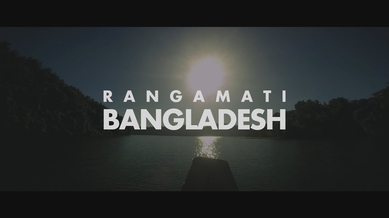 Explore Kaptai Lake of Rangamati  Travel Film  Bangladesh