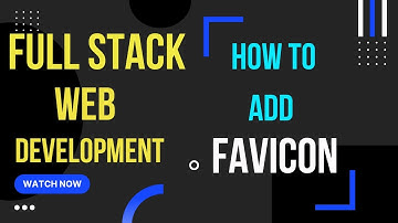 How to Add Favicon in Your Website | Full Stack Web Development
