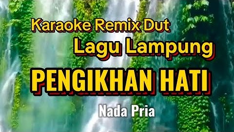 PENGIKHAN HATI Karaoke Lagu Lampung Remix Dut Terbaru nada pria voc.Zia Paku cipt.Umi Hanif