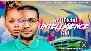Artificial Intelligence Kid. | Dera Osadebe | Donald Iheonunekwu | Exclusive Nollywood 2023. #ai