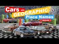 Cars with geographic place names episode one
