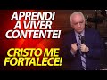 Aprendi a viver contente! É Cristo que me fortalece | Pastor Paulo Seabra