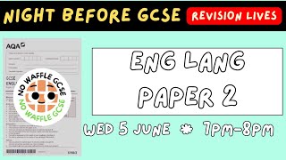 Night Before GCSE Eng Lang Pap 2 -WED 5 JUNE- 6-8PM