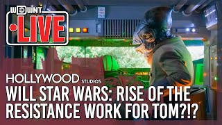 LIVE Will Star Wars: Rise of the Resistance Work for Tom?!?