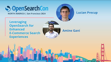 Lucian Precup & Amine Gani – Leveraging OpenSearch for enhanced e-commerce search experiences