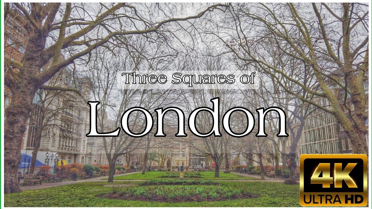 LONDON Walk: 3 Squares 4K 