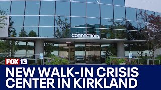 New walk-in crisis center to open in Kirkland | FOX 13 Seattle