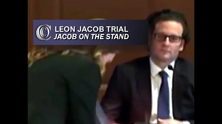 LEON JACOB TRIAL -  Jacob Takes the Stand (DAY 3/4...