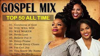 Goodness Of God, You Know My Name, Way Maker  BEST 50 Gospel Music Of All Time