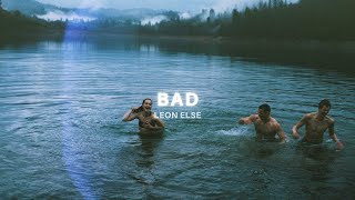 Leon Else - Bad (Lyrics)