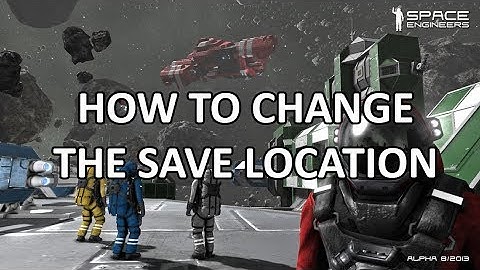 Space Engineers - How to change the save location