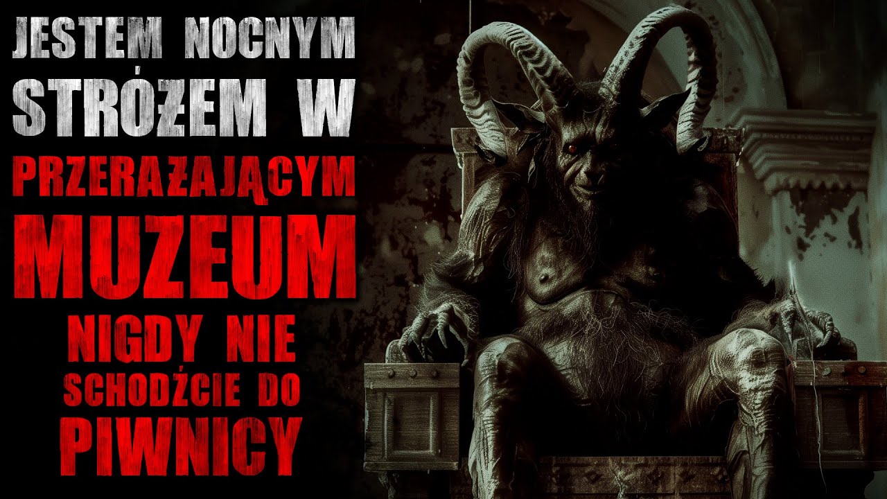 Jestem nocnym stróżem w muzeum. Nigdy nie schodźcie do piwnicy - Reddit CreepyPasta [Lektor PL]