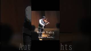 Autumn Nights by MasahiRo | Bohemianist MasahiRo (violin)