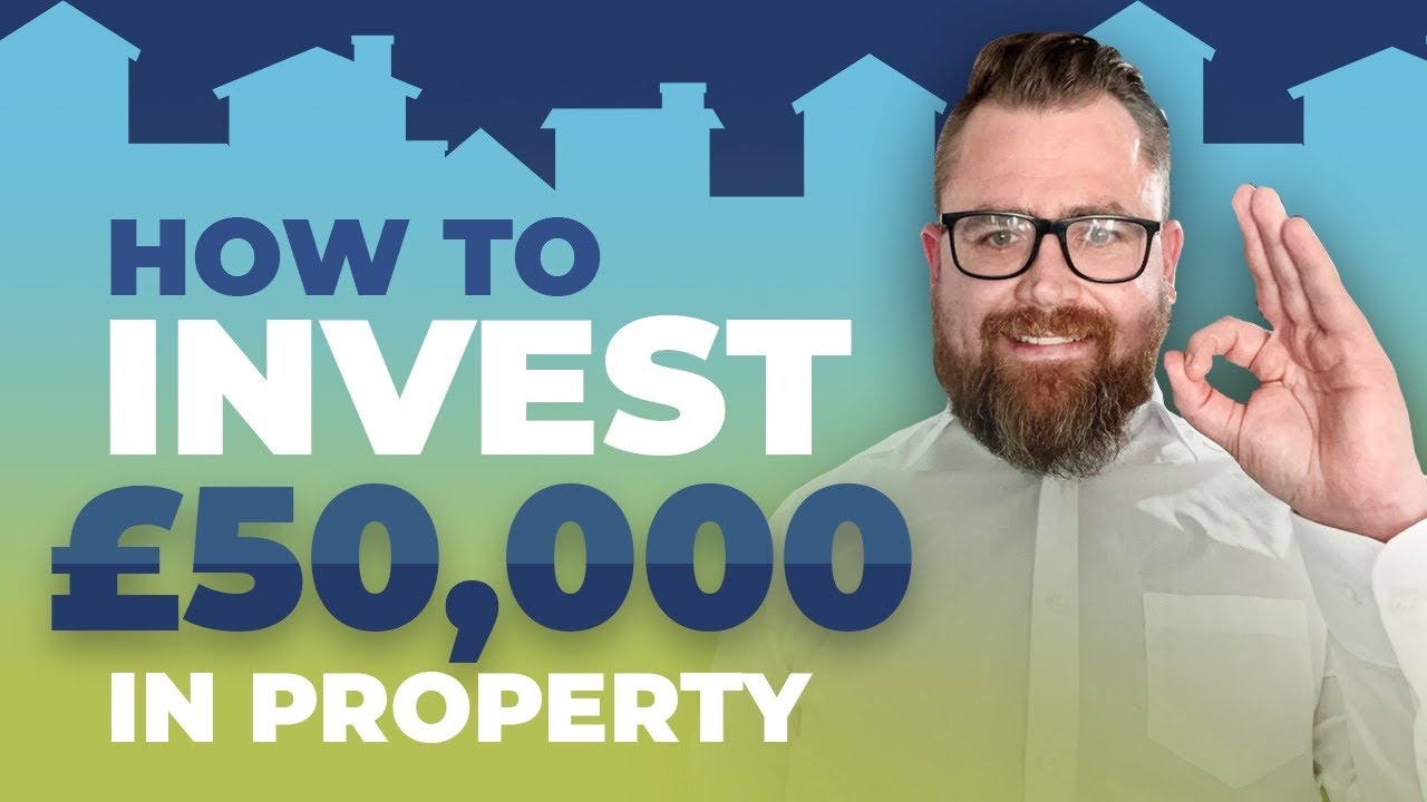 How to invest in Property with £50,000 or less ? - YouTube